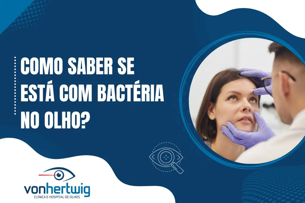 Como saber se está com Bactéria no Olho? Como saber se está com Bactéria no Olho?