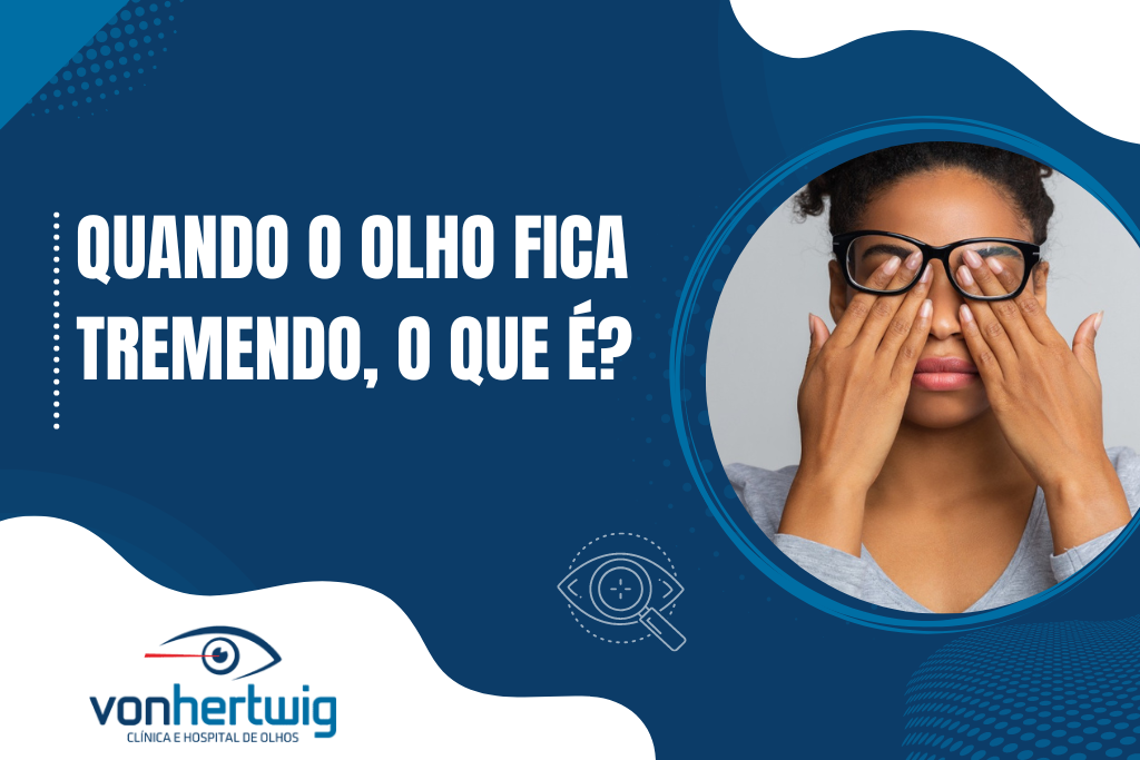 Quando o Olho fica Tremendo o que é?