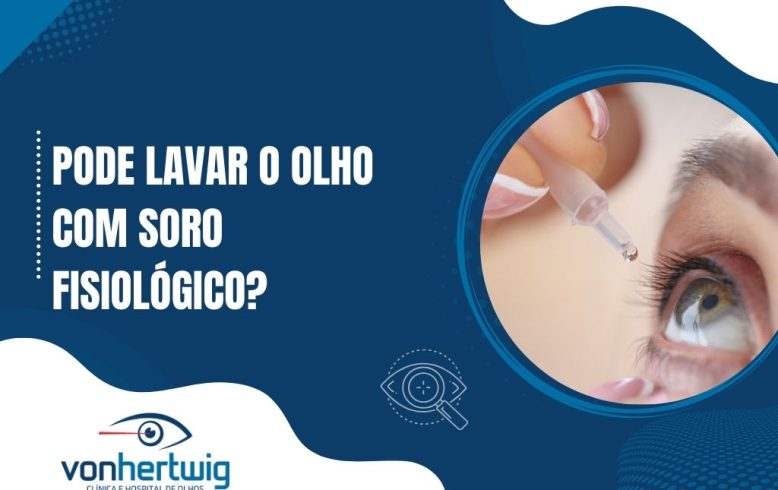 Banner da Clínica Von Hertwig com a frase “Pode lavar o olho com soro fisiológico?” e imagem de aplicação ocular com conta-gotas, abordando o uso correto do soro.