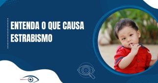 Banner com o título 'Entenda o que causa estrabismo', destacando a imagem de um bebê em fundo azul, representando as causas e tratamentos do estrabismo.